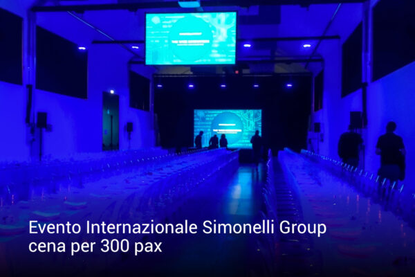 Evento Internazionale Simonelli Group cena per 300 pax